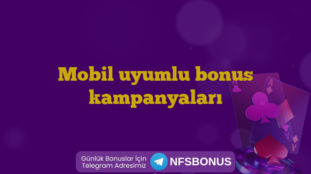 Mobil uyumlu bonus kampanyaları